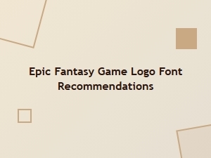 Epic Fantasy Game Logo Font Recommendations