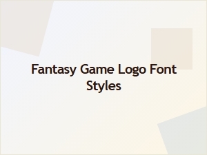 Fantasy Game Logo Font Styles Guide