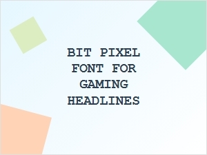 Bit Pixel Font for Gaming Headlines