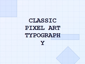 Classic Pixel Art Typography Fonts
